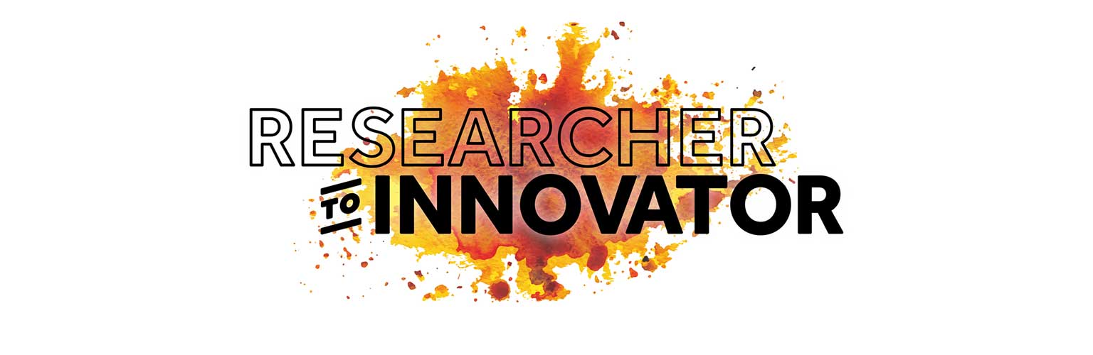 Researcher to Innovator