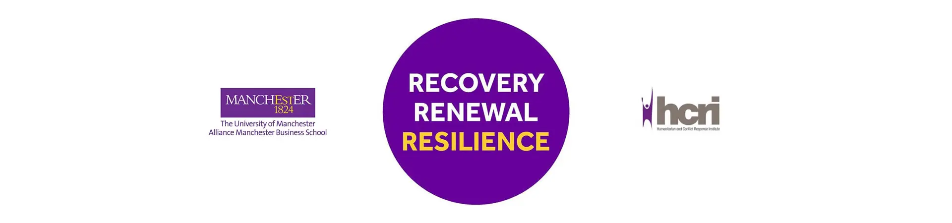 Alliance Manchester Business School logo; Recovery Renewal, Resilience logo; Humanitarian and Conflict Response Institute logo.